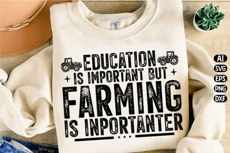 Education Is Important But Farming Svg Design
