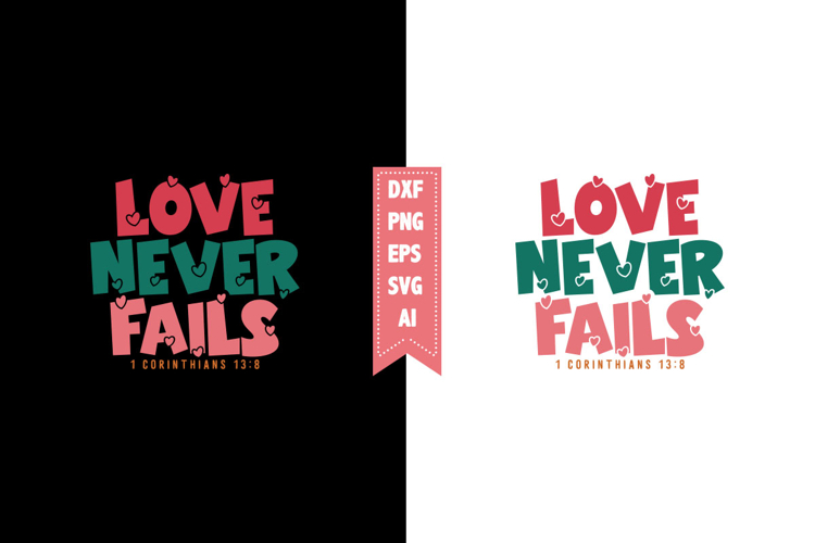 Love Never Fails Svg, Valentines Svg Designs