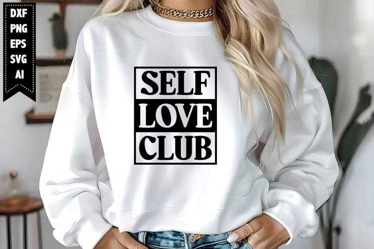Self Love Club-01 Svg, Motivation Svg Designs