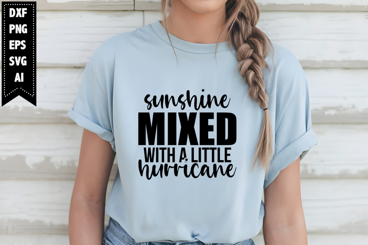 Sunshine Mixed with a Little Hurricane Svg, Sarcastic Svg