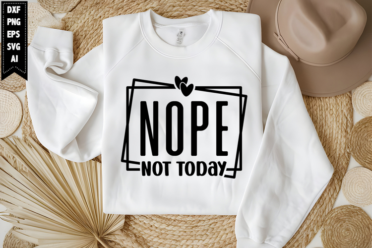 Nope Not Today Svg, Motivation Svg