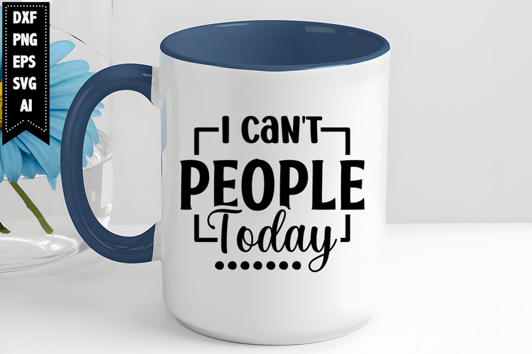 I Cant People Today Svg, Motivation Svg