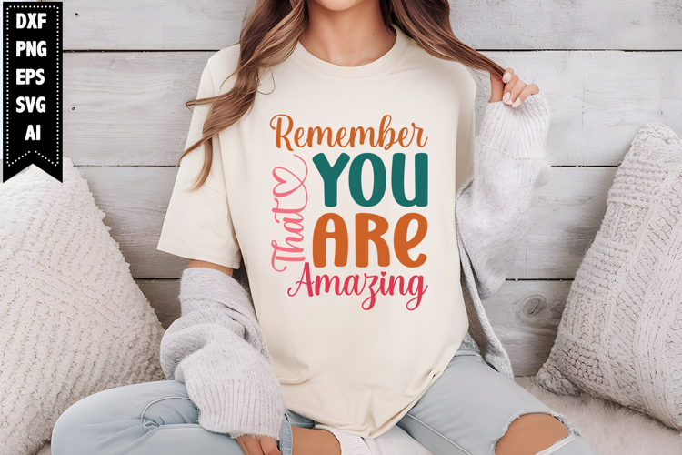 Remember That You Are Amazing Svg, Motivation Svg Designs