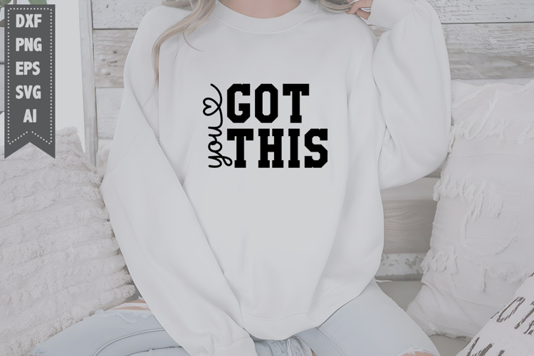 You Got This Svg, Motivation Svg Designs