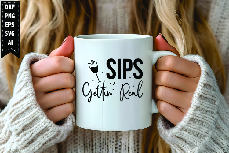Sips Gettin Real Svg, Wine Quotes Svg Designs