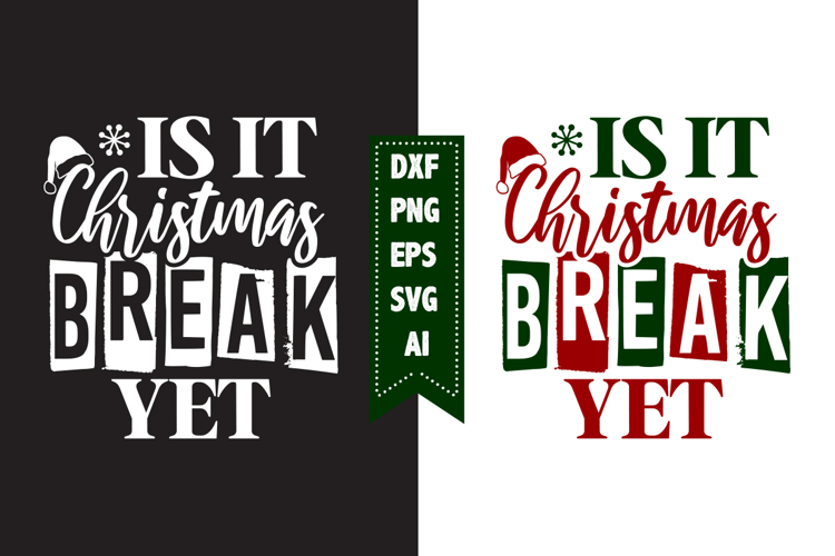 Is It Christmas Break Yet Svg, Christmas Svg, Xmas Svg