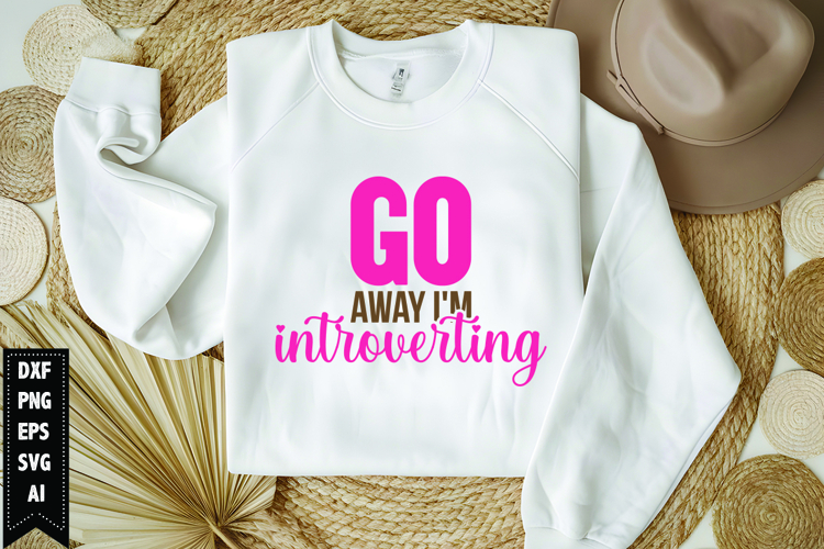 Go Away Im Introverting Svg, Motivation Svg Design