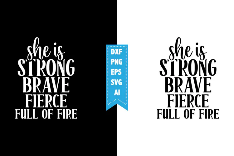 she is strong brave fierce full of fire Svg, Motivation Svg