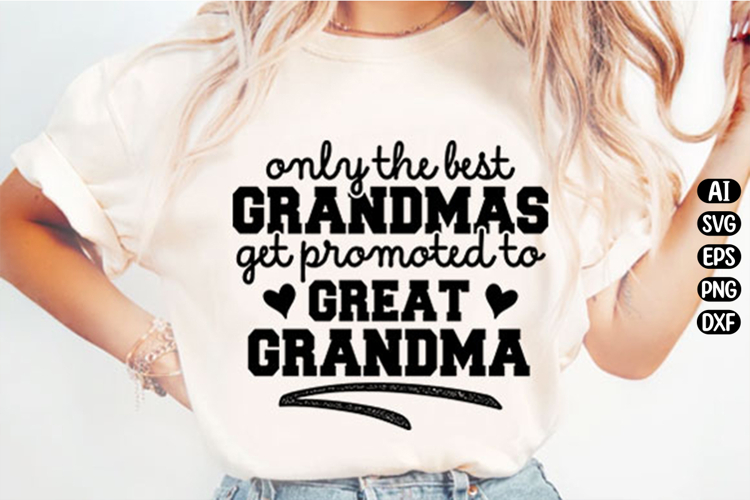 Only the Best Grandmas Svg Design