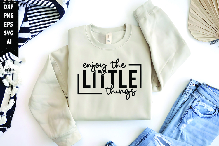 enjoy the little things Svg, Motivation Svg