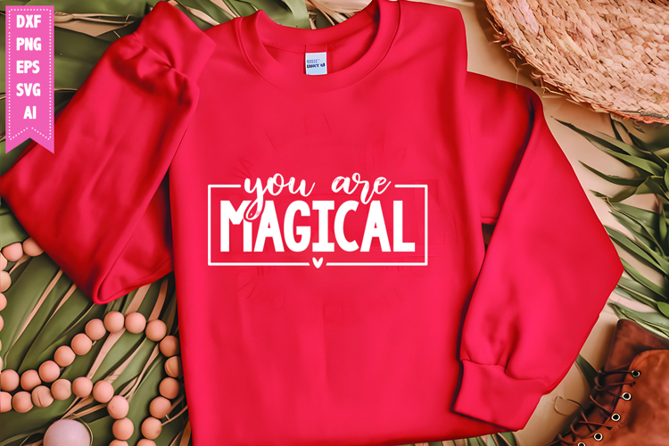 You Are Magical Svg, Motivation Svg Designs