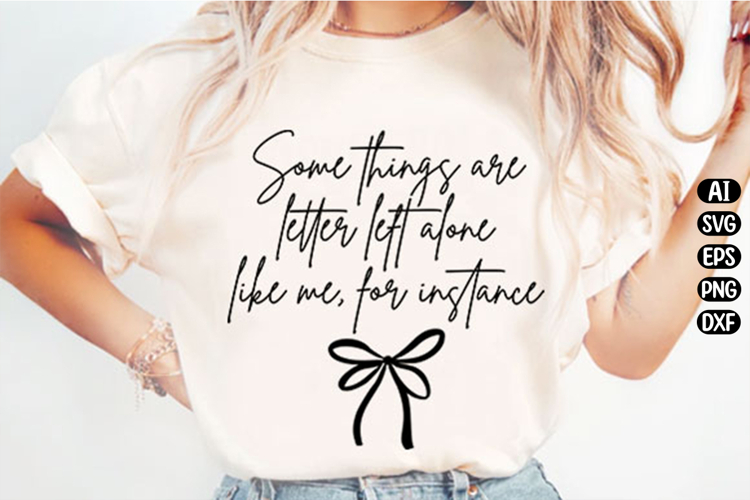 Some Things Are Better Left Alone Svg Design example image 1