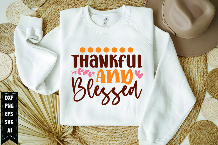 Thankful and Blessed Svg, Thanksgiving Svg, Autumn Svg