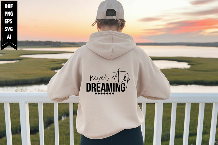 never stop dreaming Svg, Inspirational Svg Designs