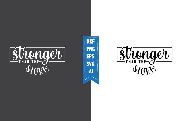 Stronger Than the Storm Svg, Motivation Svg example image 1
