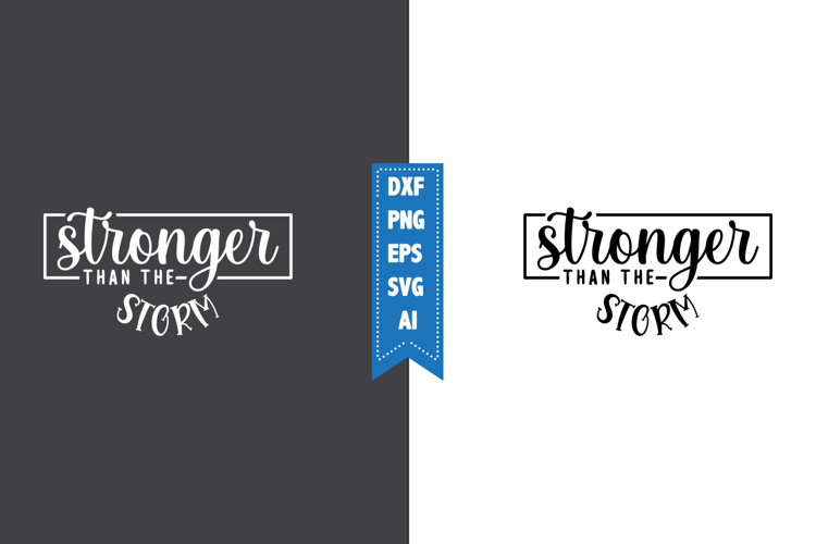 Stronger Than the Storm Svg, Motivation Svg