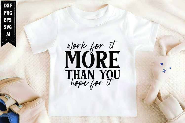 work for it more than you hope for it Svg, Motivation Svg