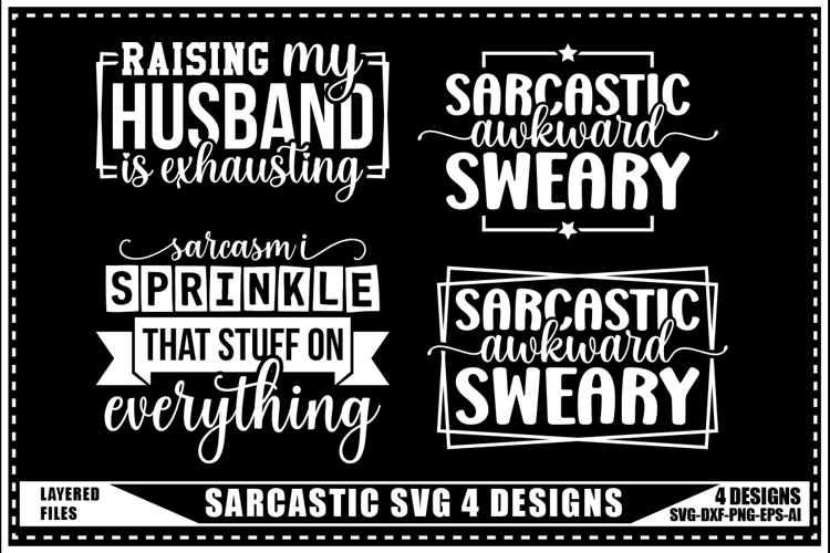 Funny Sarcastic Svg 4 Designs