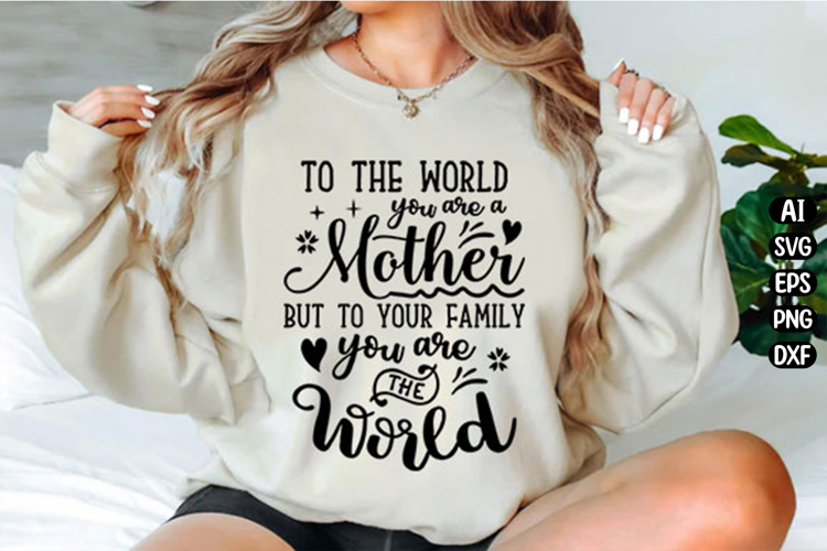 You Are The World Mother Svg Design