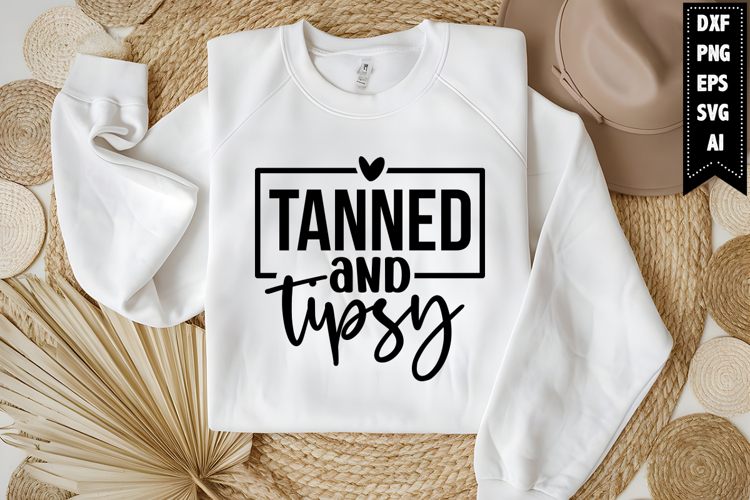 Tanned and Tipsy Svg, Funny Sarcastic Svg Design