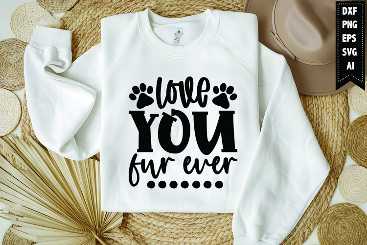 Love you fur ever Svg, Dog Lover Svg