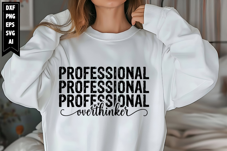 Professional Overthinker Svg, Sarcastic Svg Designs