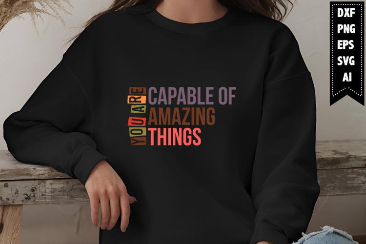 You Are Capable of Amazing Things Svg, Motivation Svg Design