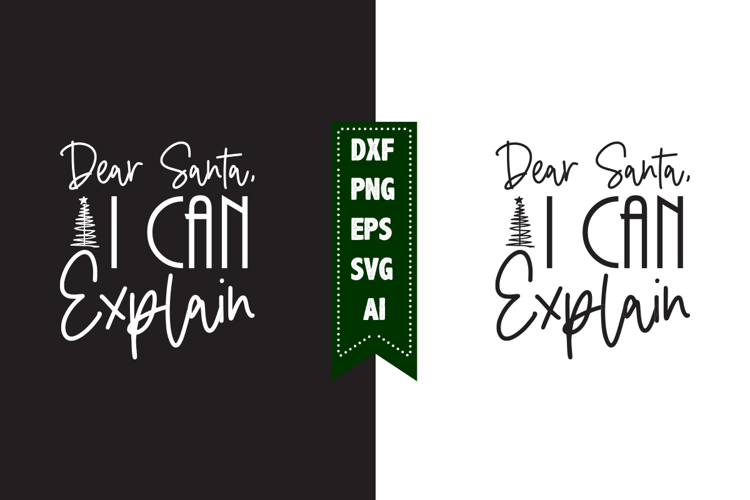 Dear Santa, I Can Explain Svg, Christmas Svg, Xmas Svg