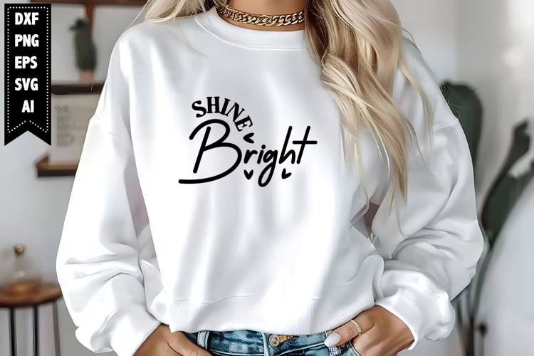 Shine Bright Svg, Motivation Svg Designs