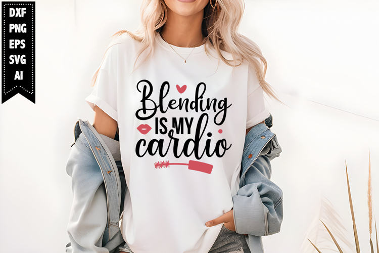 Blending Is My Cardio Svg, Funny Makeup Svg
