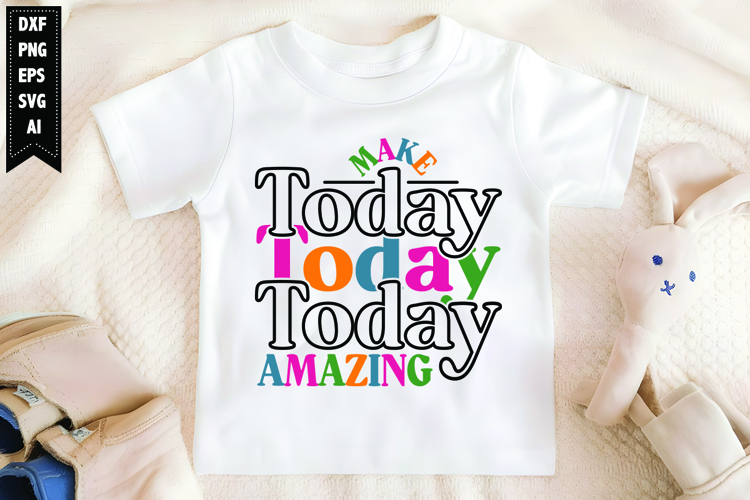 Make Today Amazing Svg, Motivation Svg Designs example image 1