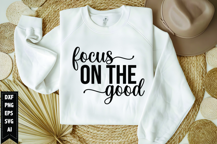 focus on the good Svg, Motivation Svg