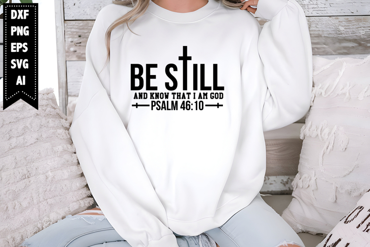 Be Still and Know That I Am God Svg, Religious Svg, God Svg