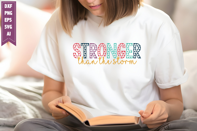 Stronger Than the Storm Svg, Motivation Svg Designs