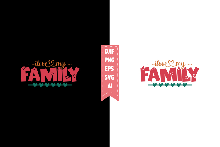 I Love My Family Svg, Valentines Svg Designs