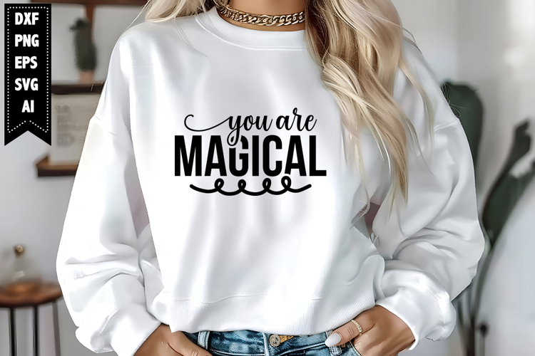 You Are Magical Svg, Motivation Svg Designs