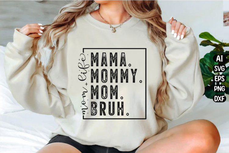 Mama Mommy Mom Bruh Svg Design