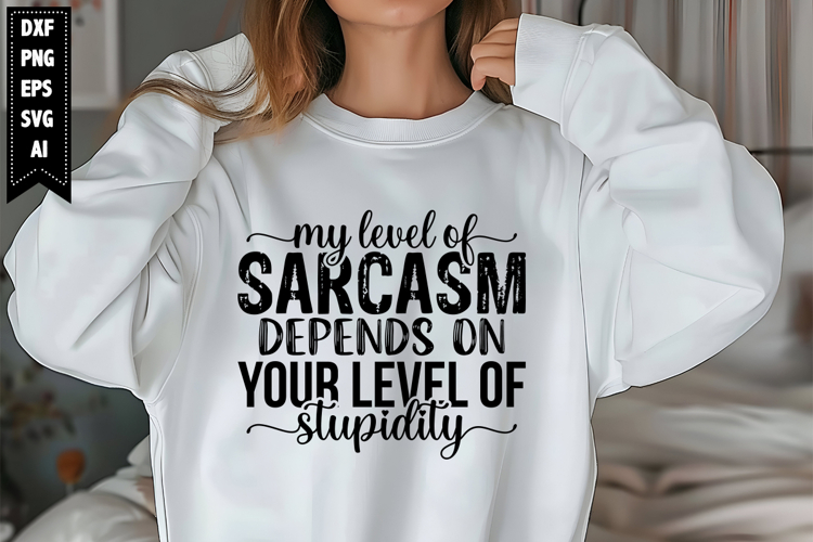 my level of sarcasm depends on your level of stupidity Svg