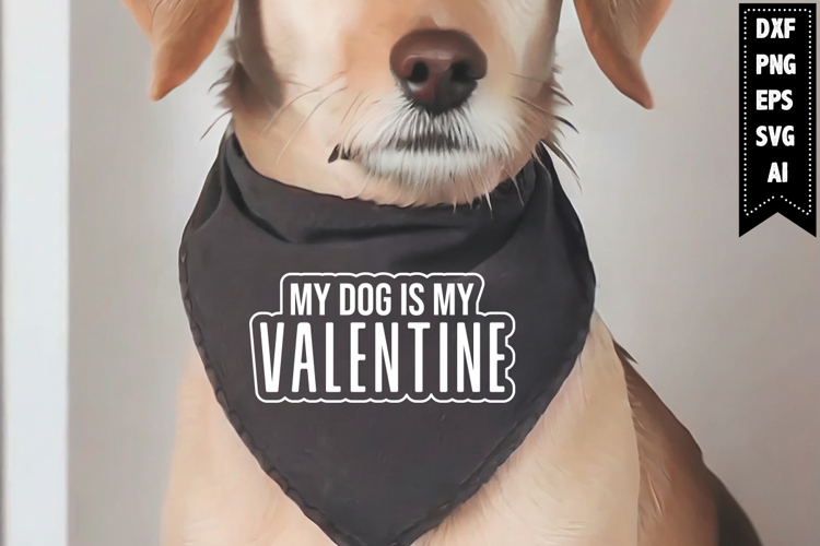 My Dog is My Valentine Svg, Dog Bandana Svg Design