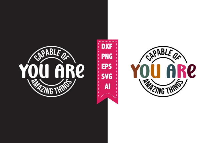 You Are Capable of Amazing Things Svg, Motivation Svg Design