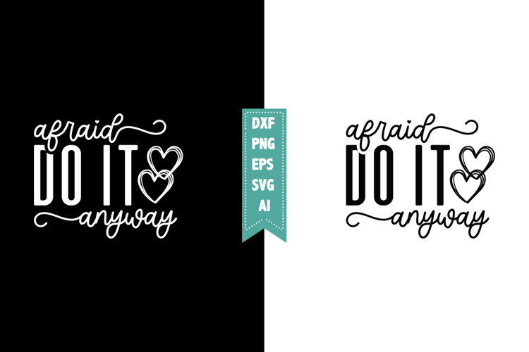 afraid Do It Anyway Svg, Motivation Svg Designs