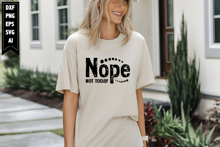 Nope Not Today Svg, Sarcastic Svg Designs