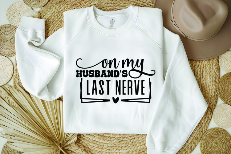 On My Husbands Last Nerve Svg, Funny Sarcastic Svg