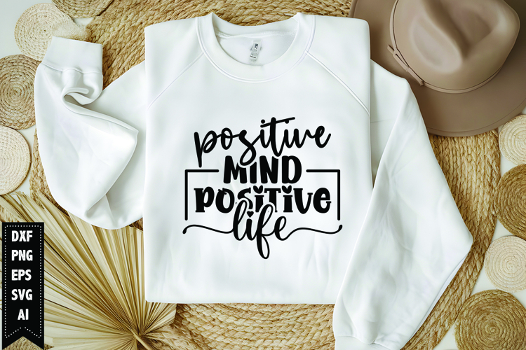 Positive mind positive life Svg, Motivation Svg