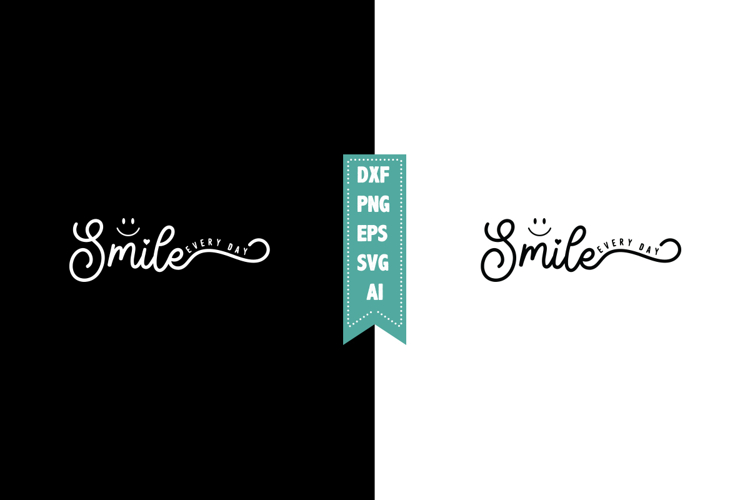 Smile Every Day Svg, Motivation Svg Designs