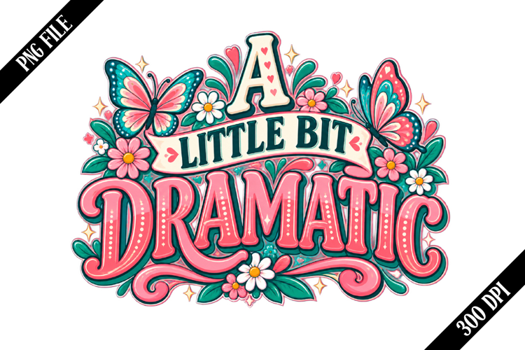 A Little Bit Dramatic PNG Designs