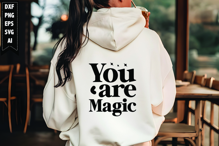 You Are Magic Svg, Motivation Svg Design