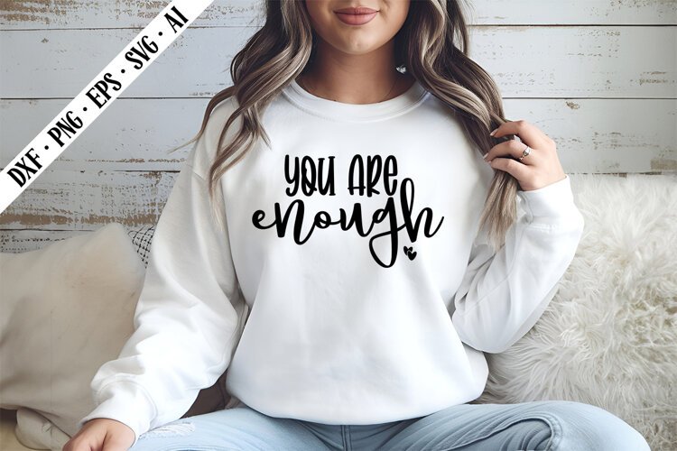 You Are Enough Svg, Motivation Svg Designs example image 1
