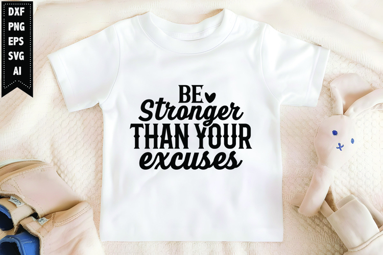 Be Stronger Than Your Excuses Svg, Motivation Svg