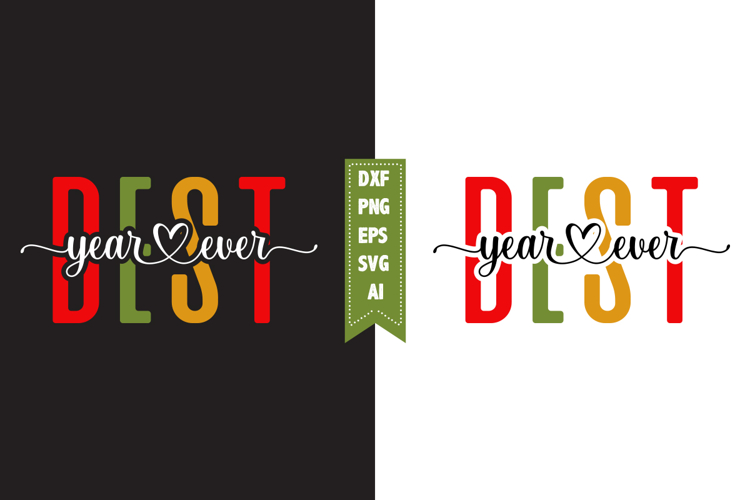 Best Year Ever Svg, New Year Svg Designs